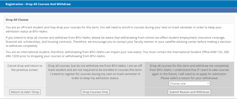 The screenshot shows three Drop All Classes options: The first is Cancel the drop and return to the previous screen. The second is drop all courses, but do not withdraw me from BYU-Idaho. I am an off-track student. The third option is to drop all courses for this term and withdraw me completely from BYU-Idaho. I understand I will need to reapply for admission if I want to take courses again.