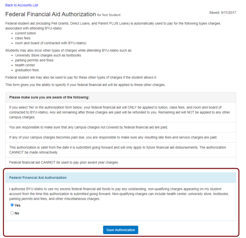 A screenshot from my.byui.edu of a Federal Financial Aid Authorization that has a section at the bottom labeled Federal Financial Aid Authorization. It reads: "I authorize BYU-Idaho to use my excess federal financial aid funds to pay any outstanding, non-qualifying charges appearing on my student account from the time this authorization is submitted going forward. Non-qualifying charges can include health center, university store, textbooks, parking permits and fees, and other miscellaneous charges." Below the text is an option to choose Yes or No and then save the authorization.