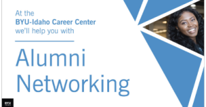 Appropriate use of BYU-Idaho branding colors and logo use on a graphic designed poster advertising Alumni Networking at the BYU-Idaho Career Center.