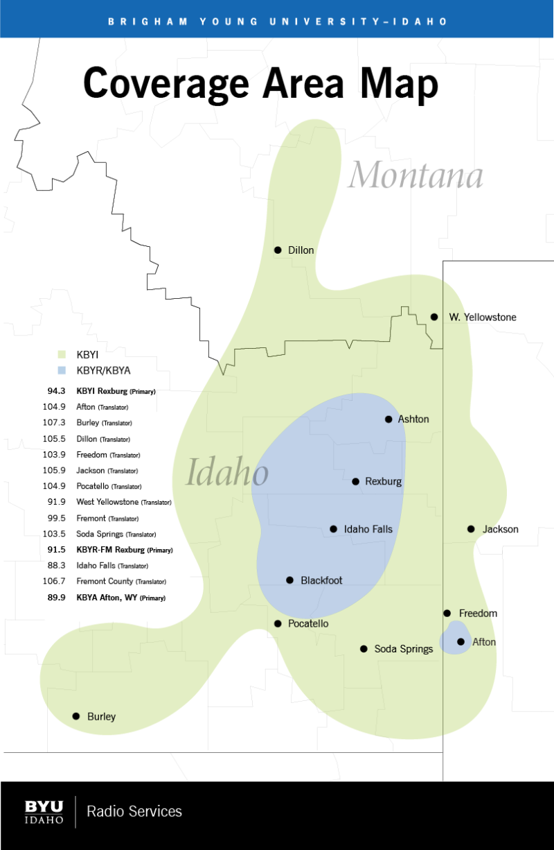 A map that shows the coverage area for BYU-Idaho Radio stations. KBYU covers a wider range that reaches Dillon, Montana, and West Yellowstone in the north; Jackson, Freedom, and Aston, Wyoming, in the east; Pocatello and Soda Springs, Idaho, in the south; Burley, Idaho, in the west; and Blackfoot, Idaho Falls, Ashton, and Rexburg, Idaho in the center. KBYR or KBYA cover a small range that includes Ashton, Rexburg, Idaho Falls, Blackfoot, Idaho, and Aston, Wyoming. 