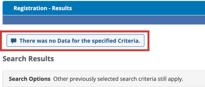 The image says "There was no data for the specified criteria." This shows a message you will receive if your course search does not bring up matched results. 