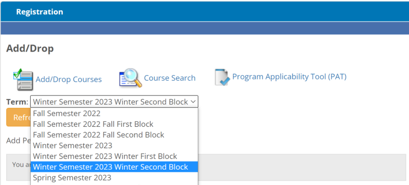 The screenshot shows the Add and Drop screen in the Registration menu. There is a drop-down list that you can choose a semester option. The options include a First Block or a Second Block option. The Second Block option is highlighted, indicating that you should select the Second Block and not the First Block.